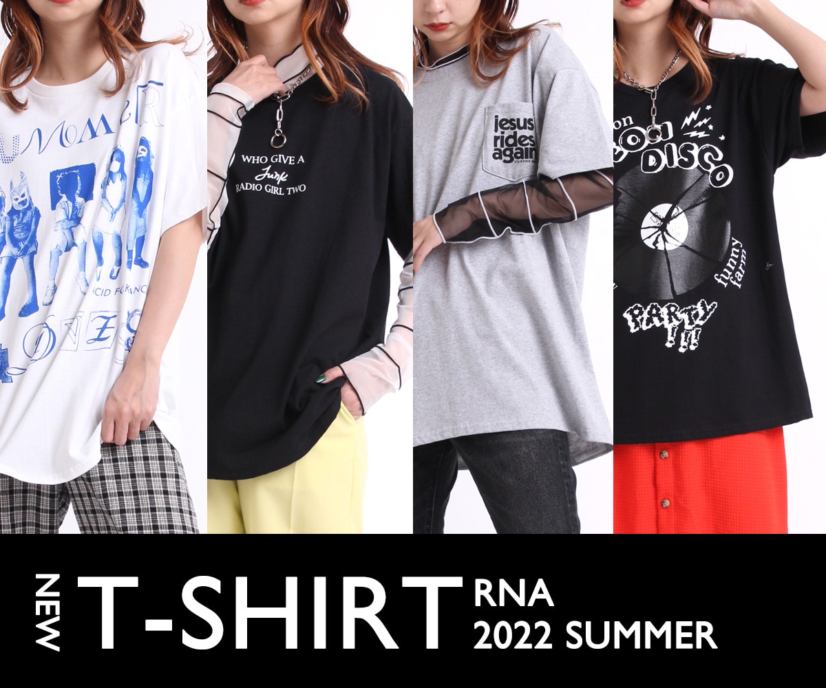 RNA Tシャツ 2022SUMMER - RNA ONLINE STORE | アールエヌエー公式通販