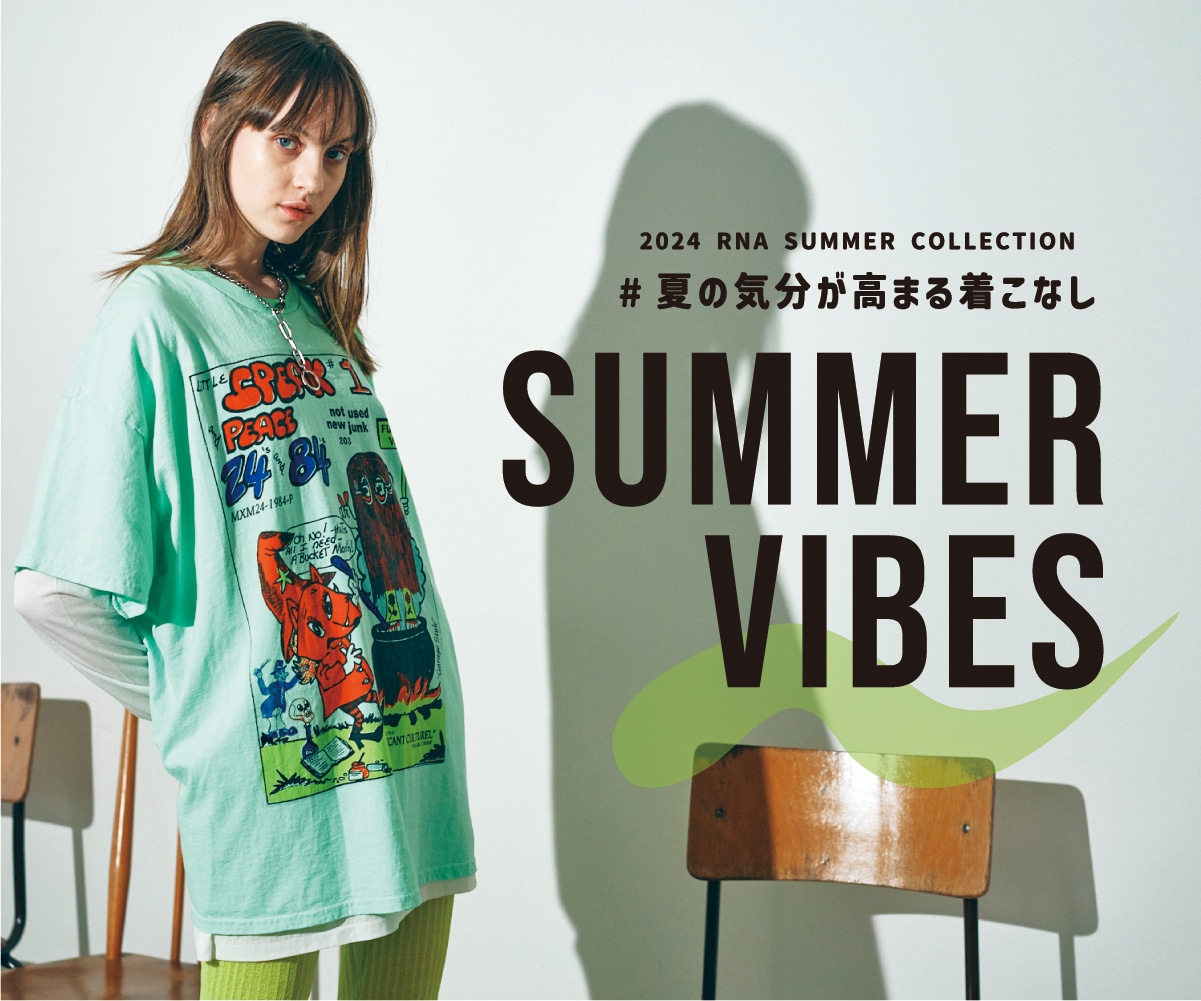 2024 RNA SUMMER VIBES - RNA ONLINE STORE | アールエヌエー公式通販