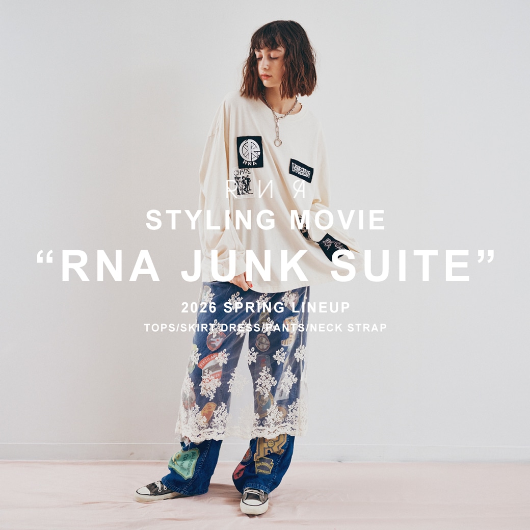 【RNA】STYLING MOVIE「RNA JUNK SUITE」公開