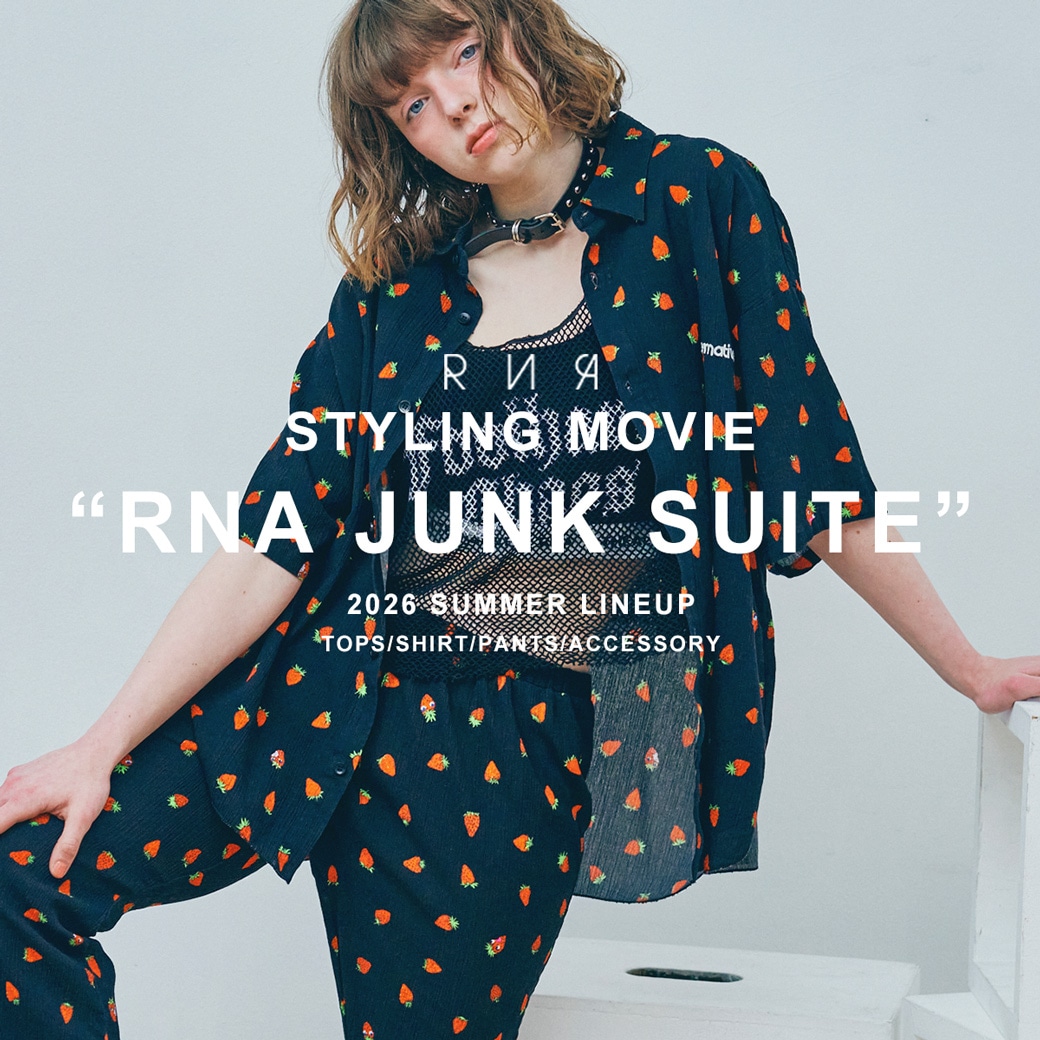 【RNA】’26 SUMMER STYLING MOVIE vol.03「RNA JUNK SUITE」公開