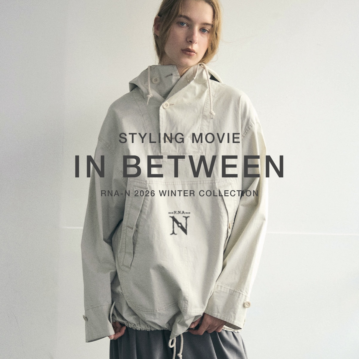 【RNA-N】STYLING MOVIE「IN BETWEEN」公開